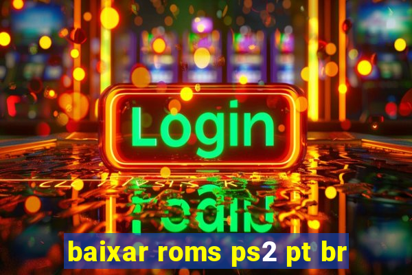 baixar roms ps2 pt br